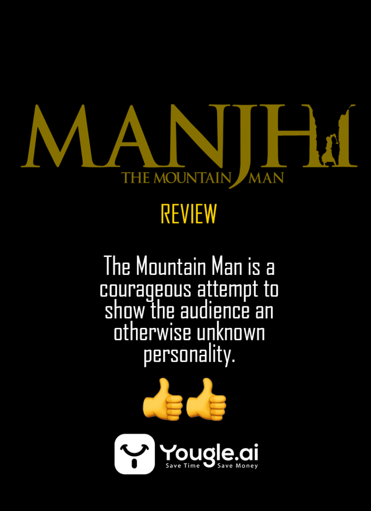 Manjhi The Mountain Man Movie Review