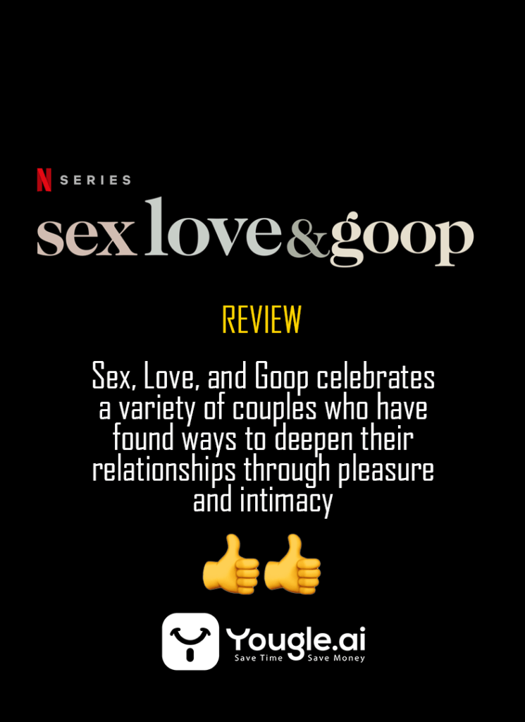 Sex love and goop review